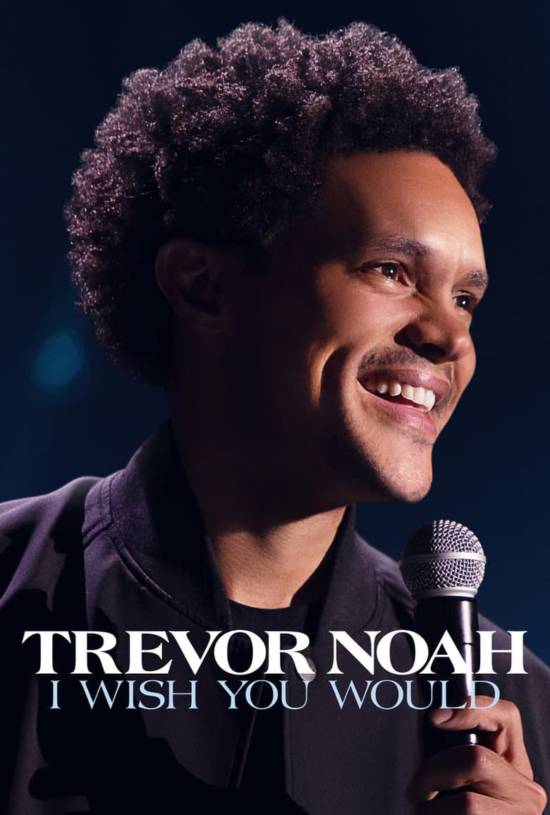 Trevor Noah: I Wish You Would